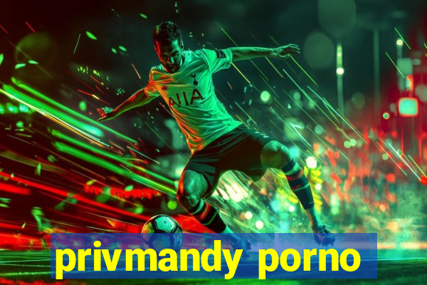 privmandy porno